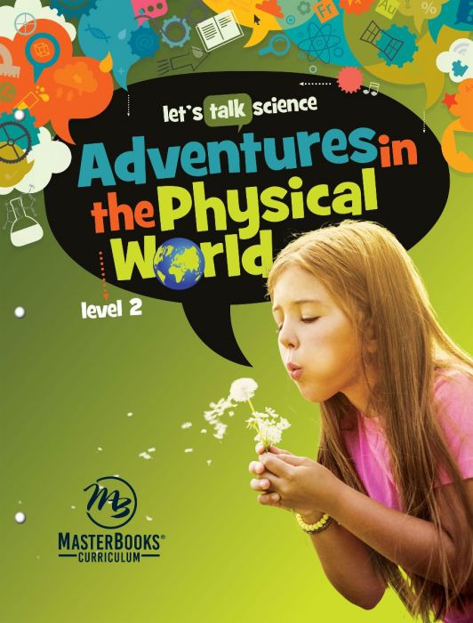 MasterBooks - Adventures In The Physical World: Level 2 (Let's Talk Science)