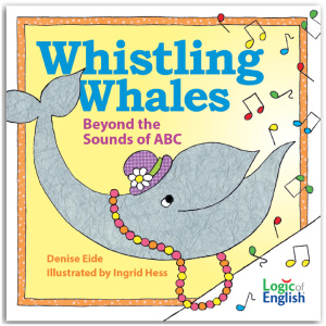 Logic Of English - Whistling Whales (Beyond The Sounds Of ABC)