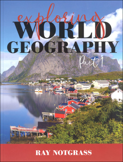 Notgrass - Exploring World Geography (Part 1)