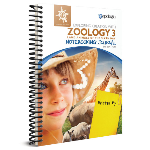 Apologia - Exploring Creation With Zoology 3 Land Animals Of The Sixth Day (Notebooking Journal) 2nd Edition