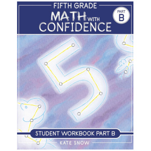 Well-Trained Mind Press - Math With Confidence (Fifth Grade) Student Workbook Part B