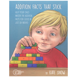 Well-Trained Mind Press - Addition Facts That Stick